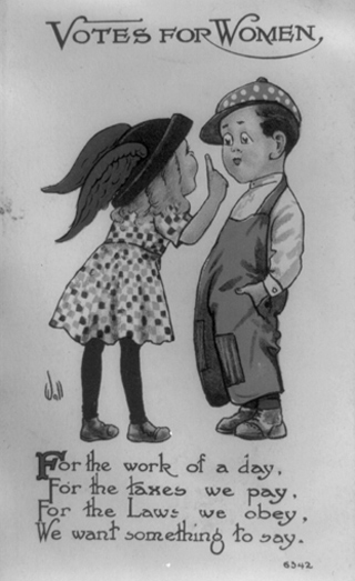 A drawing shows a young girl scolding a boy. Underneath there is a poem that reads "For the work of a day, for the taxes we pay, for the laws we obey, we want something to say."